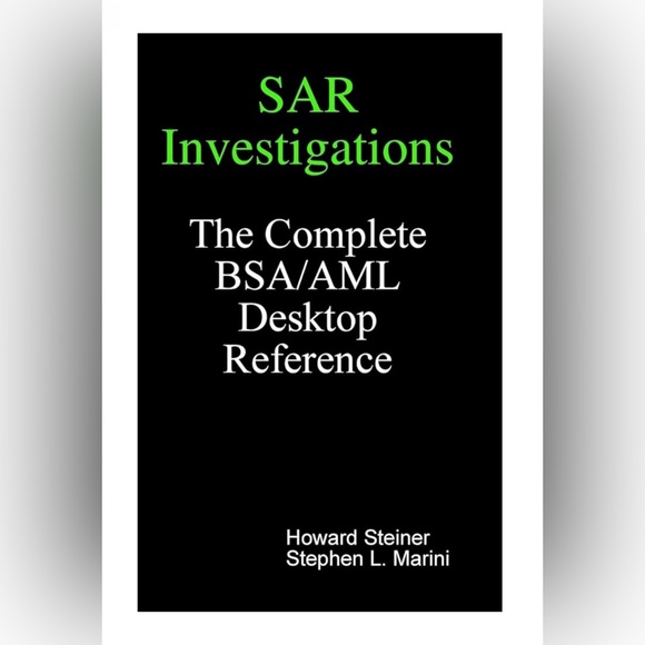 SAR Investigations - The Complete BSA/AML Desktop Reference by Howard Steiner - Picture 1 of 12